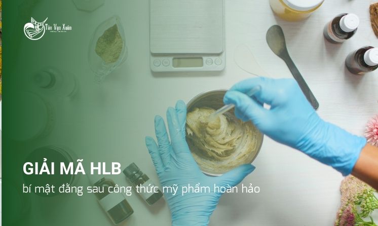 Giải mã HLB: bí mật đằng sau công thức mỹ phẩm hoàn hảo