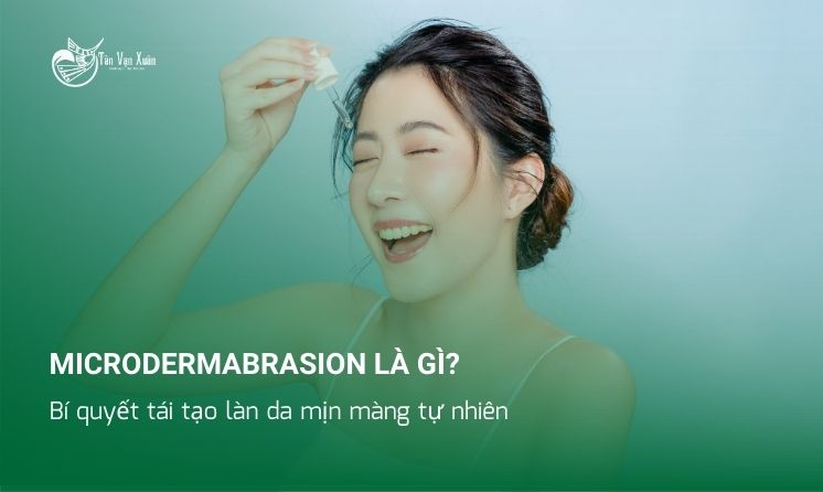 Microdermabrasion là gì? Bí quyết tái tạo làn da mịn màng tự nhiên