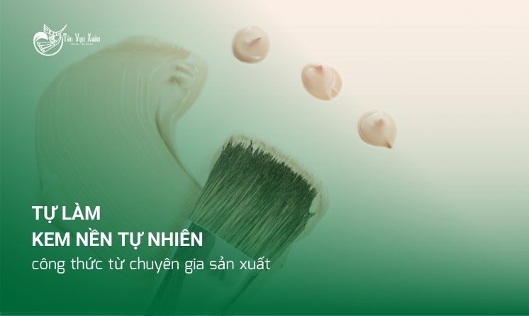 Tự làm kem nền tự nhiên: công thức từ chuyên gia sản xuất