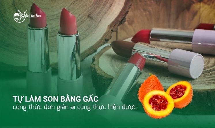 Tự làm son bằng gấc: công thức đơn giản ai cũng thực hiện được