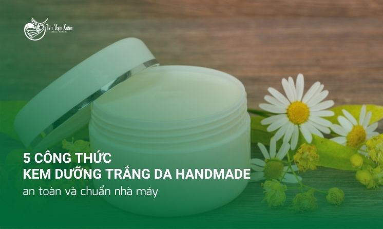 5 công thức kem dưỡng trắng da handmade – an toàn và chuẩn nhà máy