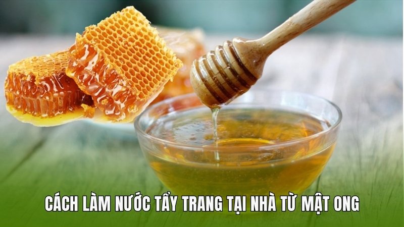 Cách làm nước tẩy trang tại nhà từ mật ong