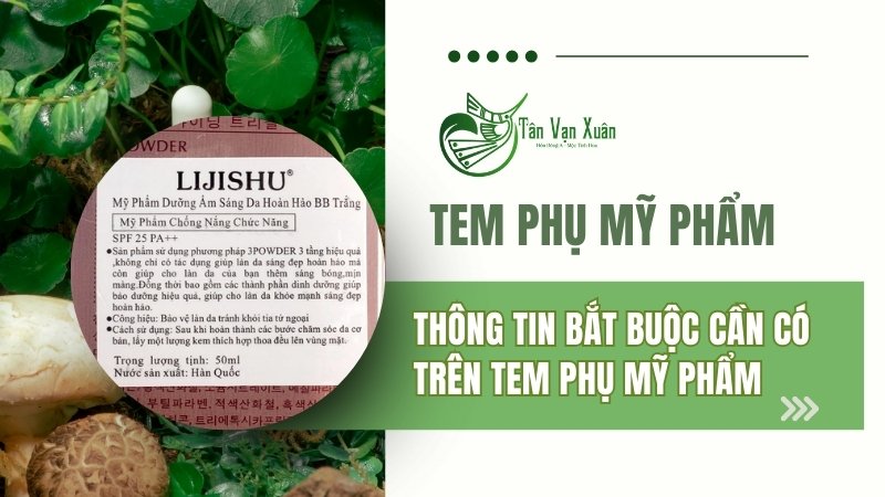 Thông tin bắt buộc cần có trên tem phụ mỹ phẩm