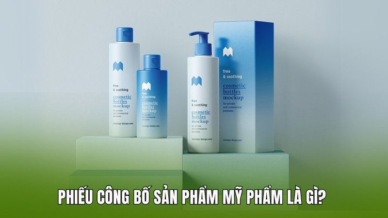 Phiếu công bố sản phẩm mỹ phẩm là gì?