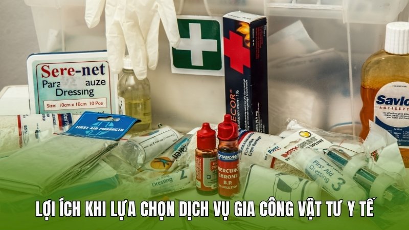 Lợi ích khi lựa chọn dịch vụ gia công vật tư y tế