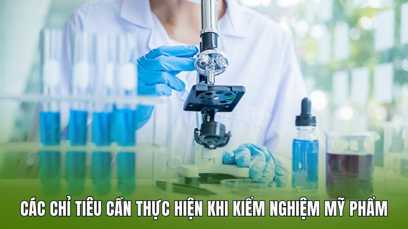 Các chỉ tiêu cần thực hiện khi kiểm nghiệm sản phẩm