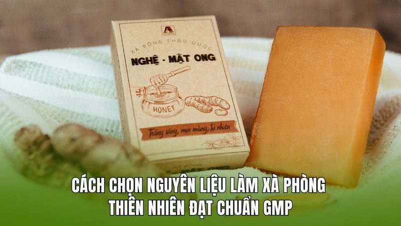 Các bước quan trọng để sản xuất xà phòng tuân thủ GMP: