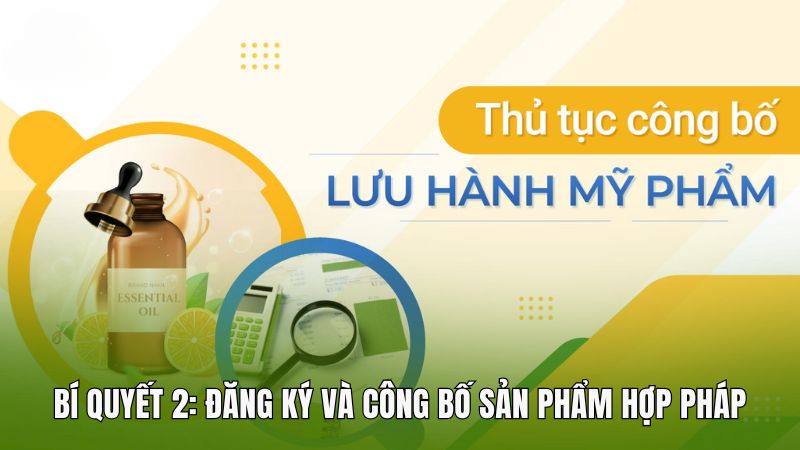 Bí quyết 2: Đăng ký và công bố sản phẩm hợp pháp