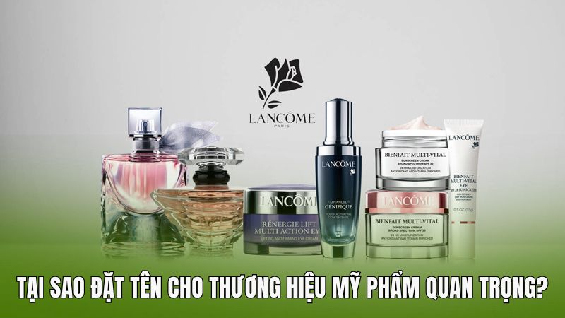 Tại sao đặt tên cho thương hiệu mỹ phẩm quan trọng?
