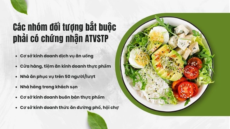 Các nhóm đối tượng bắt buộc phải có chứng nhận ATVSTP