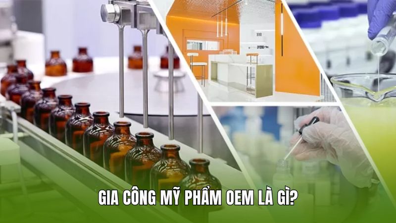 Gia công mỹ phẩm OEM là gì?