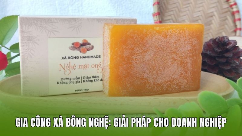 Gia công xà bông nghệ: giải pháp cho doanh nghiệp
