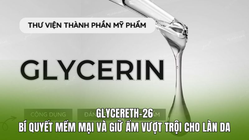 Glycereth-26: Bí quyết mềm mại và giữ ẩm vượt trội cho làn da