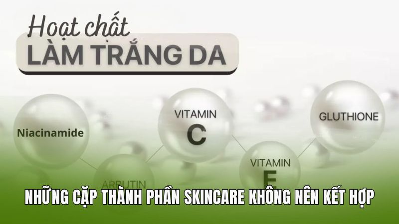 Những cặp thành phần skincare không nên kết hợp