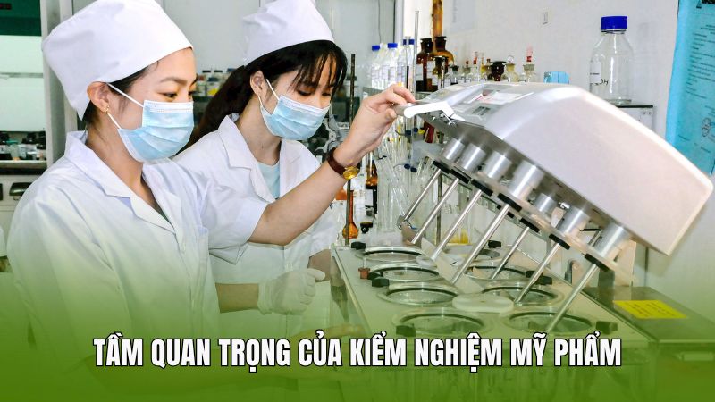 Tầm quan trọng của kiểm nghiệm mỹ phẩm