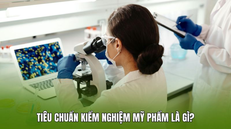 Tiêu chuẩn kiểm nghiệm mỹ phẩm là gì?