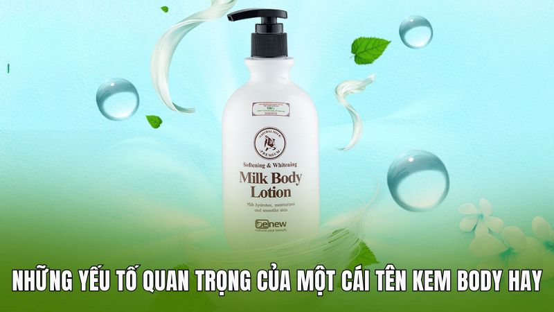 Những yếu tố quan trọng của một cái tên kem body hay